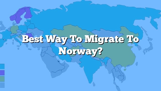 Best Way To Migrate To Norway