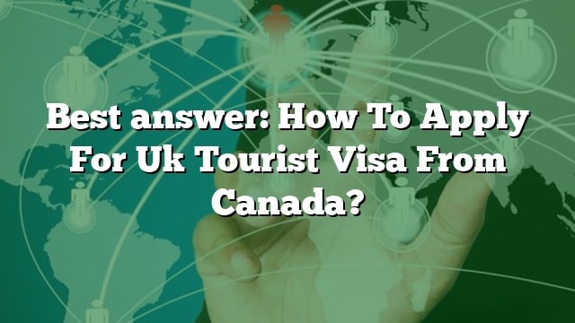 tourist visa to uk from canada
