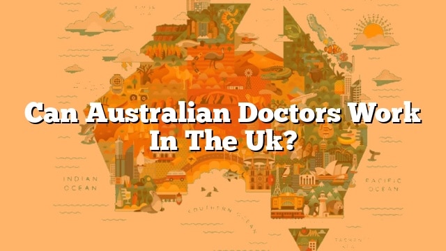 can-australian-doctors-work-in-the-uk