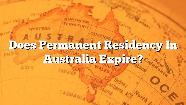 does-permanent-residency-in-australia-expire