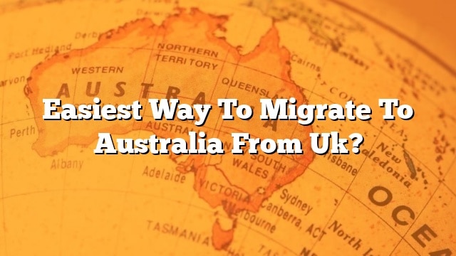 easiest-way-to-migrate-to-australia-from-uk