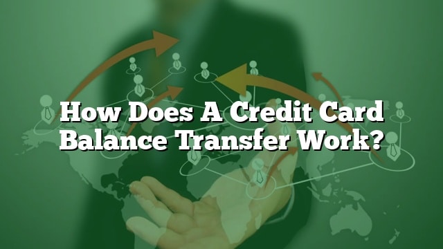 how-does-a-credit-card-balance-transfer-work