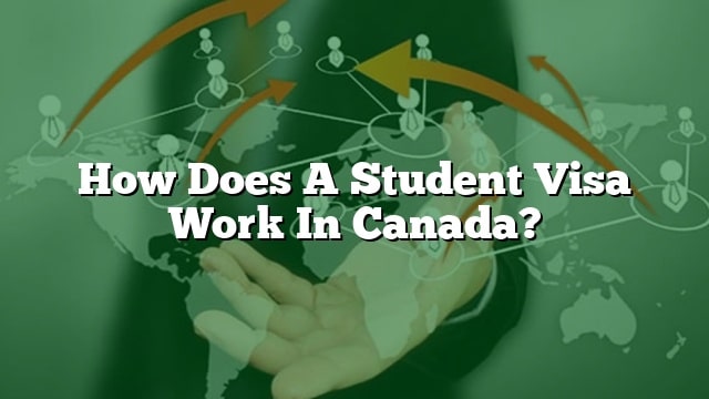 how-does-a-student-visa-work-in-canada