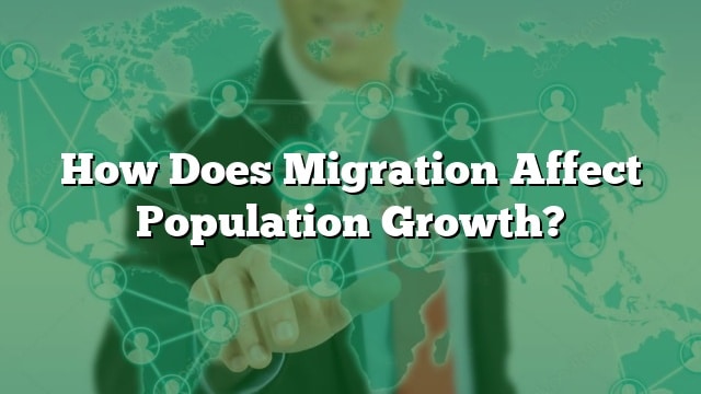 How Does Migration Affect Population Growth 