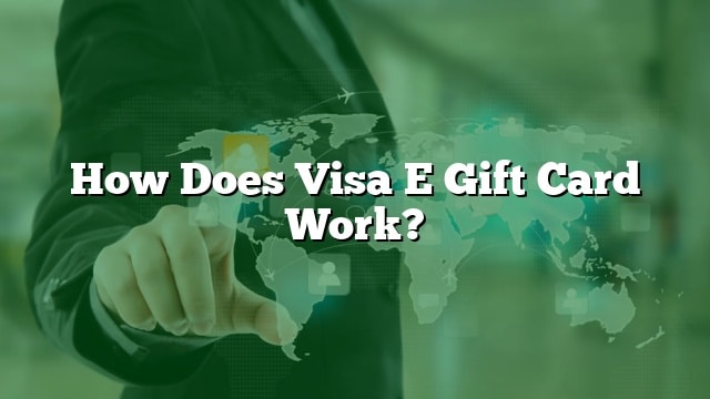 how-does-visa-e-gift-card-work