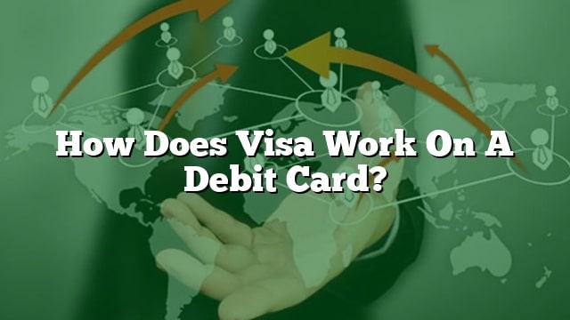 how-does-visa-work-on-a-debit-card