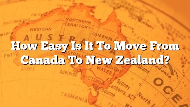 Is It Better To Live In Canada Or New Zealand