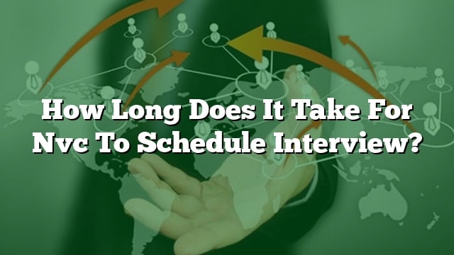 how-long-does-it-take-for-nvc-to-schedule-interview