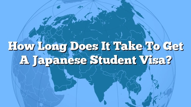 How Long Does It Take To Get A Japanese Student Visa 