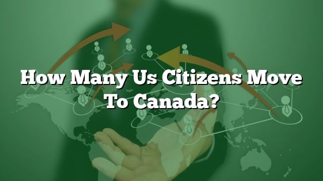 how-many-us-citizens-move-to-canada