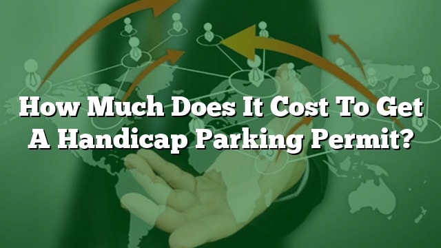 how-much-does-it-cost-to-get-a-handicap-parking-permit