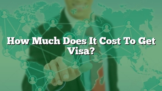 How Much Does A Visa To The Uk Cost