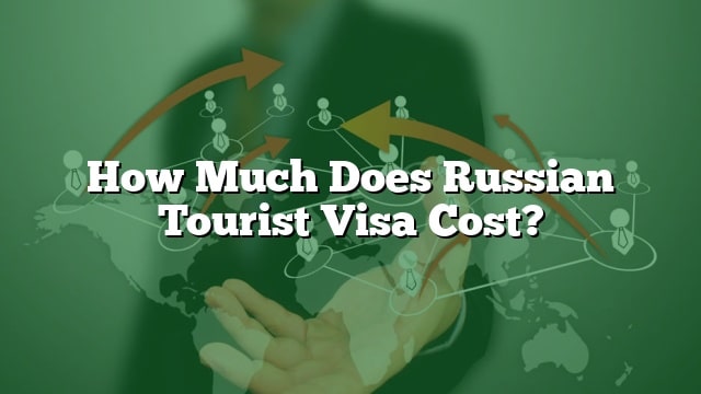 tourist visa russia cost