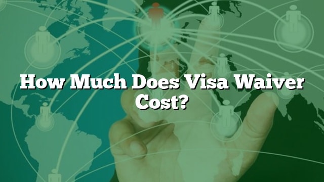 how-much-does-visa-waiver-cost