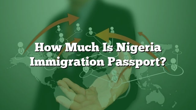 how-much-is-nigeria-immigration-passport