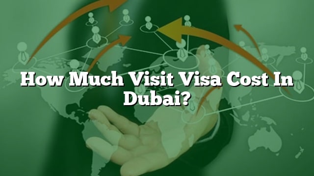 how-much-visit-visa-cost-in-dubai