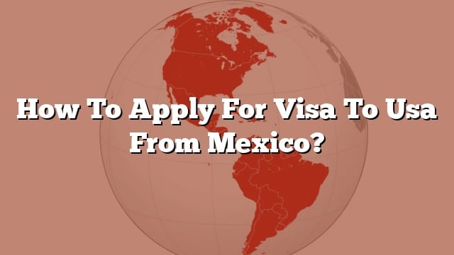 travel visa to usa from mexico