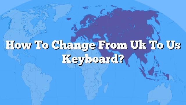 how-to-change-from-uk-to-us-keyboard