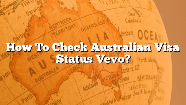 How Can I Check My Australian Visa Status Online Printable Templates Free 6918