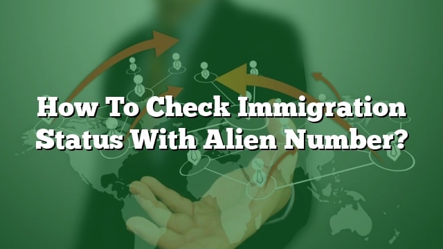 how to check my alien number status