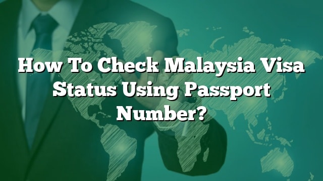 how-to-check-malaysia-visa-status-using-passport-number