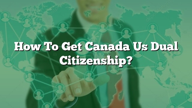 canadian and us dual citizenship cryptocurrency