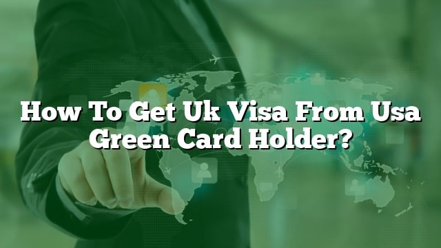 uk tourist visa requirements for us green card holders