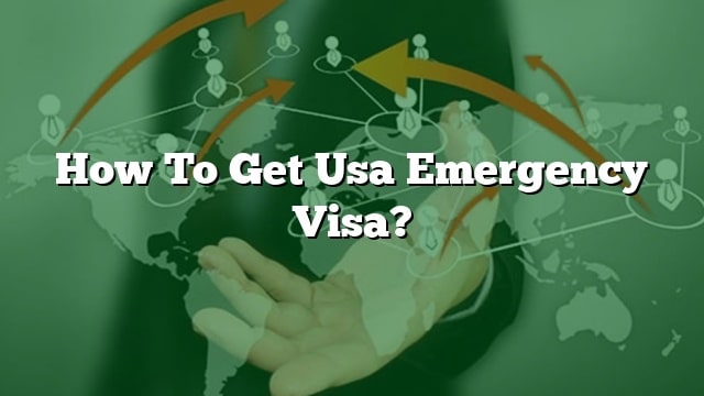 how-to-get-usa-emergency-visa