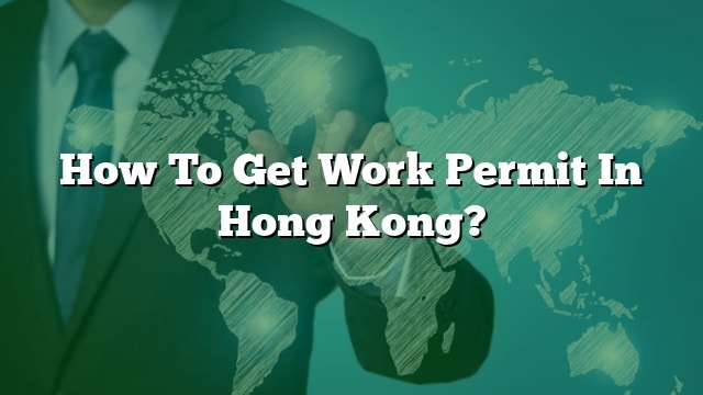 how-to-get-work-permit-in-hong-kong