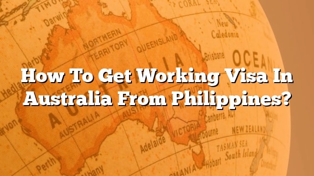 how-to-get-working-visa-in-australia-from-philippines