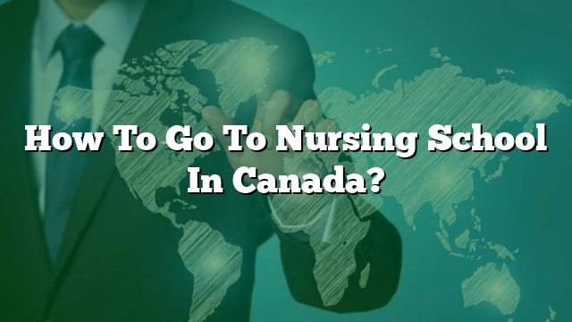 how-to-go-to-nursing-school-in-canada