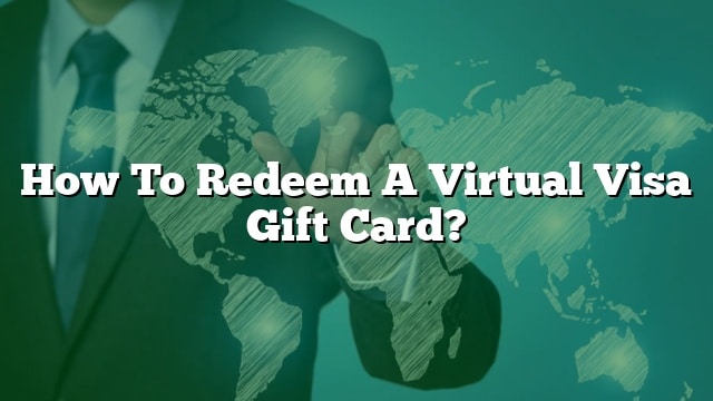 how-to-redeem-a-virtual-visa-gift-card