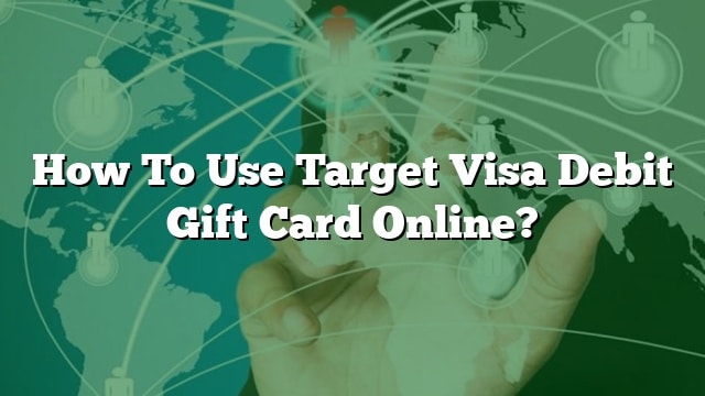 how-to-use-target-visa-debit-gift-card-online