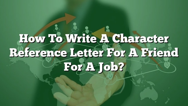 What To Write In A Character Reference For A House