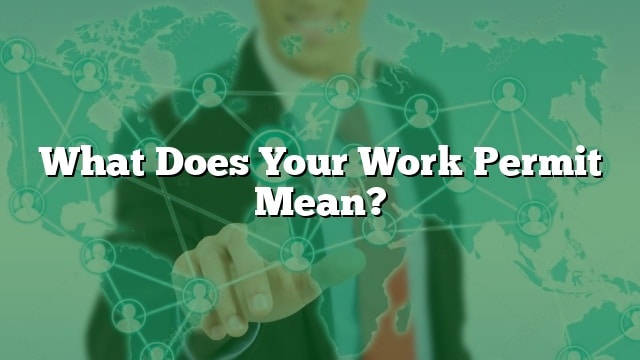 what-does-your-work-permit-mean