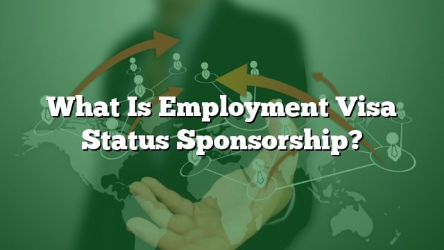 what-is-employment-visa-status-sponsorship