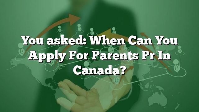 How To Apply For Parents Pr In Canada